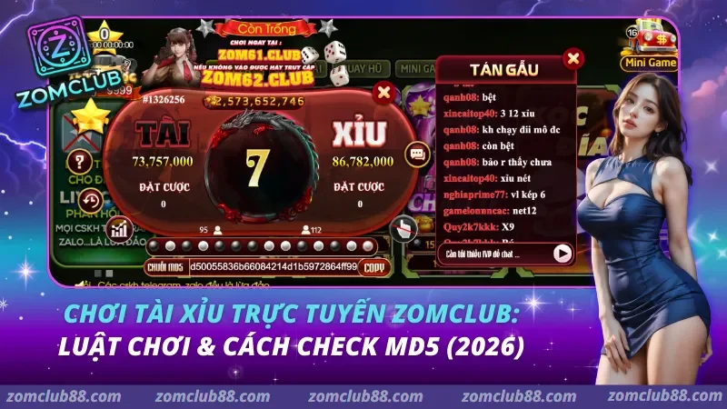 Chơi Tài Xỉu Trực Tuyến Zomclub: Luật Chơi & Cách Check MD5 (2026)