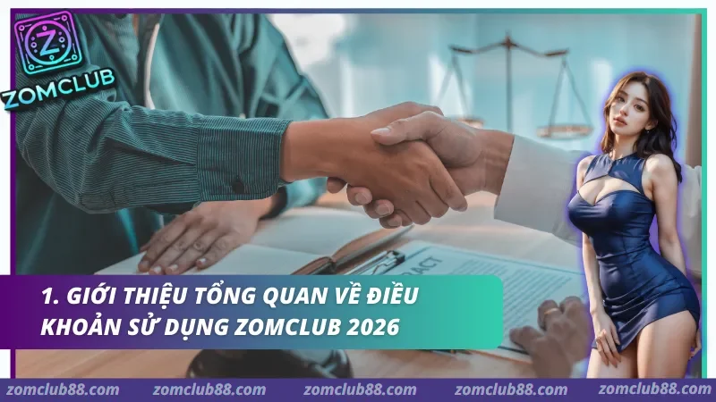 Điều khoản sử dụng Zomclub: Nền tảng pháp lý vững chắc bảo vệ quyền lợi hội viên ghi nhận thực tế.