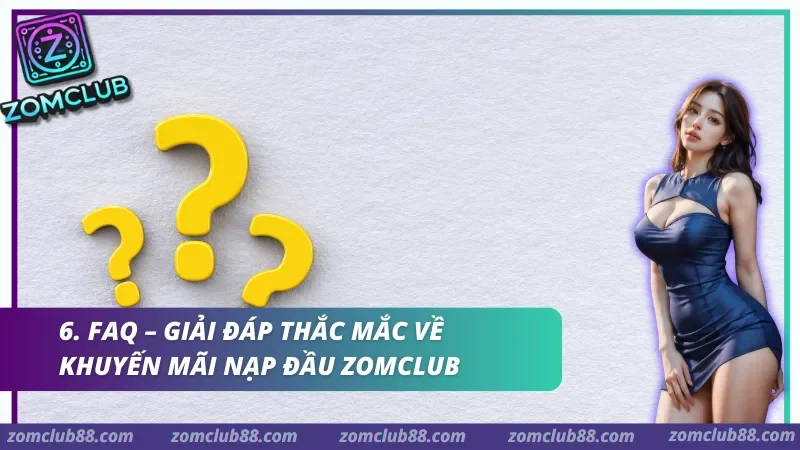 Giải đáp thắc mắc về Khuyến mãi nạp đầu ZomClub